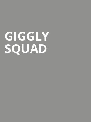 Giggly Squad, Gaillard Center, North Charleston