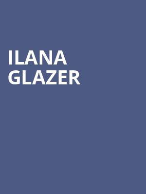 Ilana Glazer, Gaillard Center, North Charleston