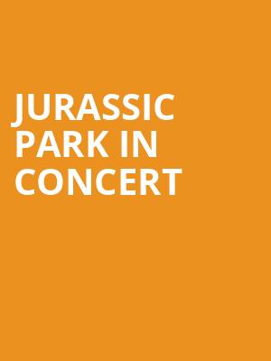 Jurassic Park In Concert Poster