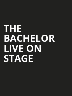 The Bachelor Live On Stage Poster