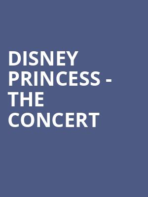 Disney Princess The Concert, North Charleston Performing Arts Center, North Charleston