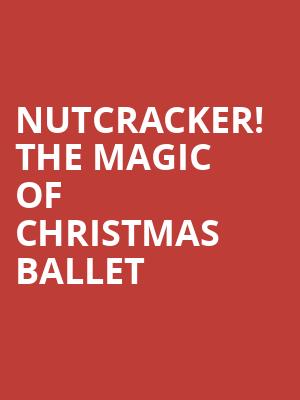 Nutcracker The Magic of Christmas Ballet, North Charleston Performing Arts Center, North Charleston
