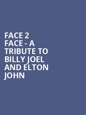 Face 2 Face A Tribute to Billy Joel and Elton John, Charleston Music Hall, North Charleston