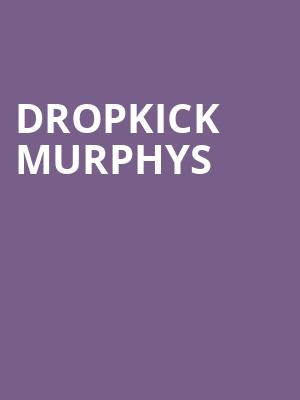 Dropkick Murphys, North Charleston Performing Arts Center, North Charleston