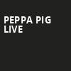 Peppa Pig Live, North Charleston Performing Arts Center, North Charleston