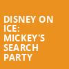 Disney on Ice Mickeys Search Party, North Charleston Coliseum, North Charleston
