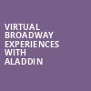 Virtual Broadway Experiences with ALADDIN, Virtual Experiences for North Charleston, North Charleston