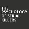 The Psychology of Serial Killers, The Riviera Theater, North Charleston